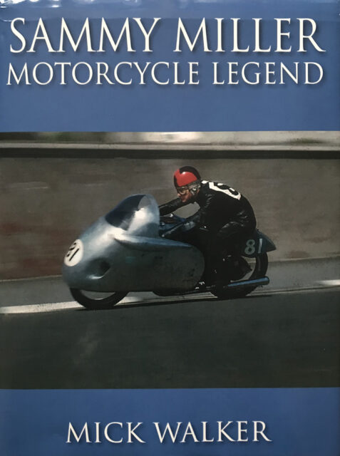 Sammy Miller: Motorcycle Legend By Mick Walker -Signed By Sammy Miller
