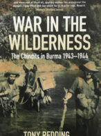War in the Wilderness: The Chindits in Burma 1943-1944 By Tony Redding