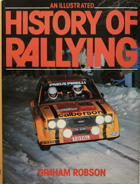 An Illustrated History of Rallying By Graham Robson
