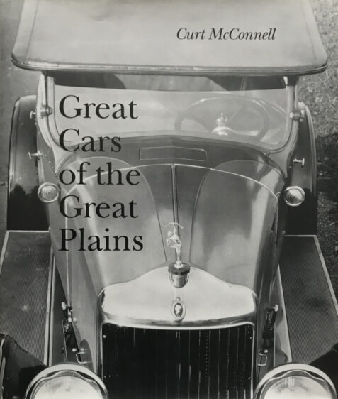 Great Cars Of The Great Plains By Curt Mcconnell