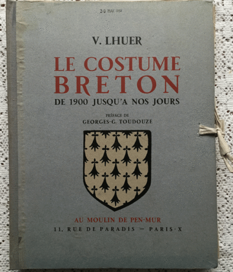 Le Costume Breton de 1900 Jusqu'à nos Jours By V. Lhuer