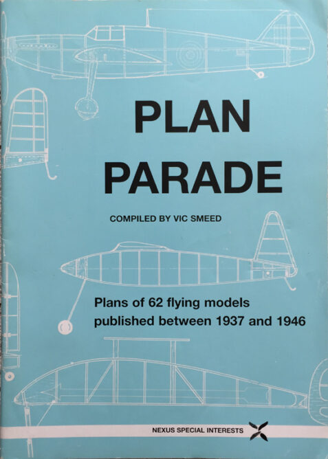 Plan Parade: Plans of 62 Flying Models Published Between 1937 and 1946 By Vic Smeed