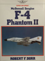 McDonnell Douglas F-4 Phantom II By Robert F. Dorr (Osprey Air Combat)