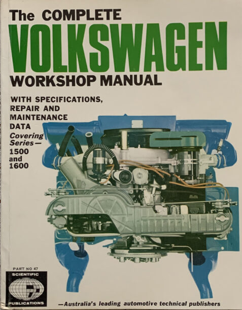 The Complete Volkswagen Workshop Manual With Specifications, Repair and Maintenance Data Covering Series 1500 and 1600