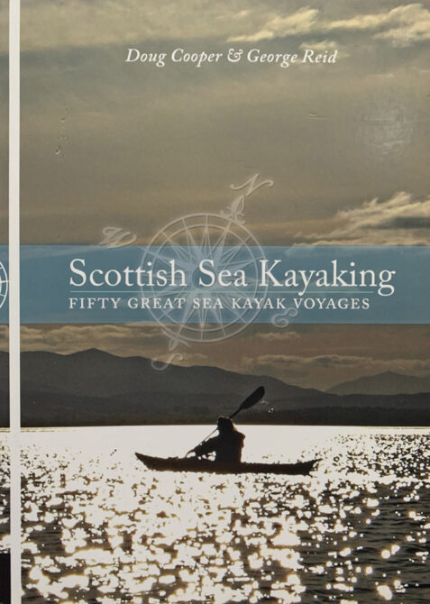 Scottish Sea Kayaking: Fifty Great Sea Kayak Voyages By Doug Cooper