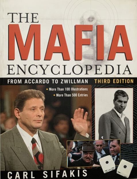 The Mafia Encyclopedia: From Accardo to Zwillman (Revised Edition)