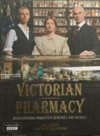 Victorian Pharmacy: Rediscovering Home Remedies and Recipes By Jane Eastoe