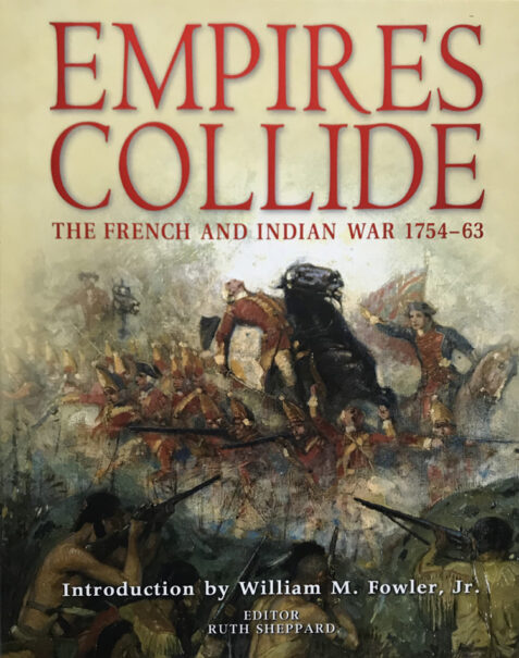 Empires Collide: The French and Indian War 1754-63 By Ruth Sheppard