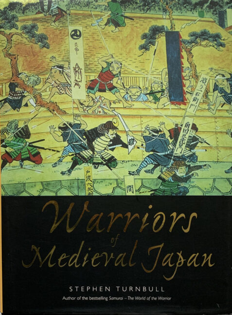 Warriors Of Medieval Japan By Stephen Turnbull