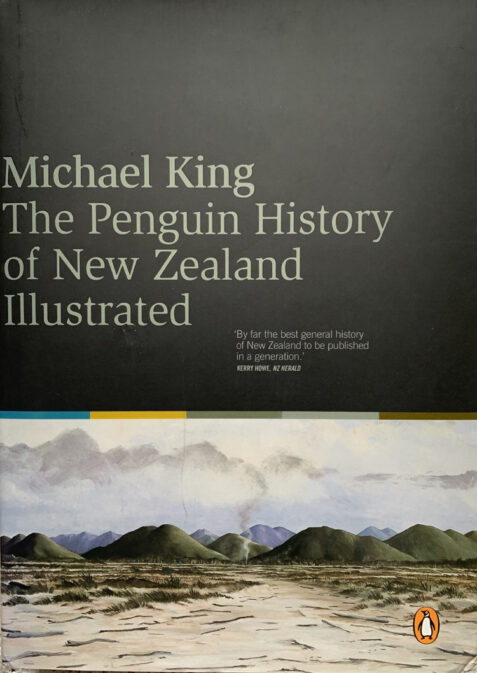 The Penguin History of New Zealand Illustrated By Michael King