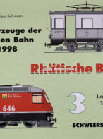 Die Fahrzeuge der Rhätischen Bahn 1889 - 1998 Bd 3: Lokomotiven, Triebwagen, Traktoren