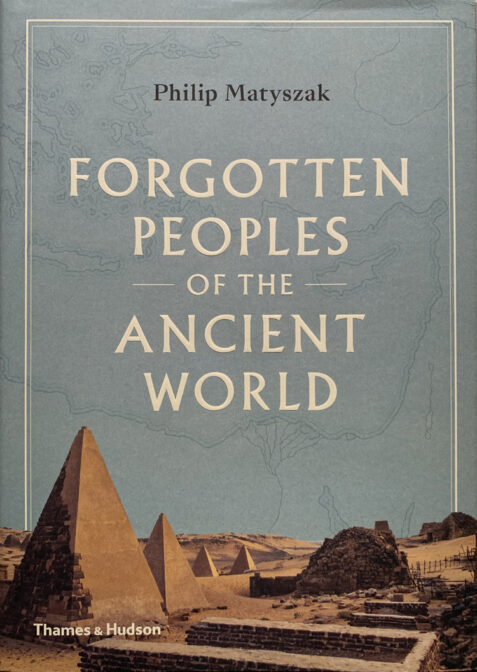 Forgotten Peoples Of The Ancient World By Philip Matyszak