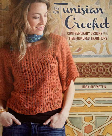 The New Tunisian Crochet: Contemporary Designs from Time-Honored Traditions By Dora Ohrenstein