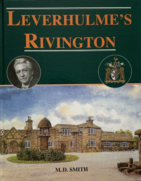 Leverhulme's Rivington By M. D. Smith - Signed Copy