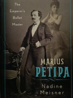Marius Petipa : The Emperor's Ballet Master By Nadine Meisner