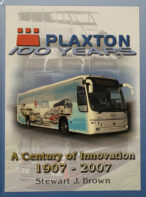 Plaxton 100 Years : A Century of Innovation 1907 - 2007 By Stewart J.Brown