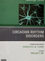 Circadian Rhythm Disorders (Neurologic Clinics Review Articles)