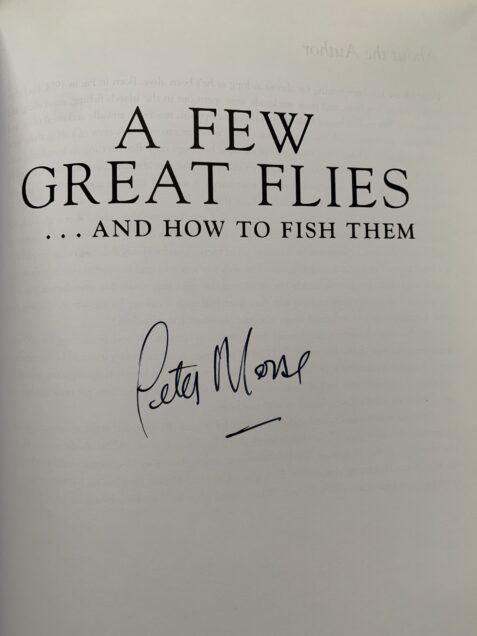 A Few Great Flies and How to Fish Them By Peter Morse -Signed