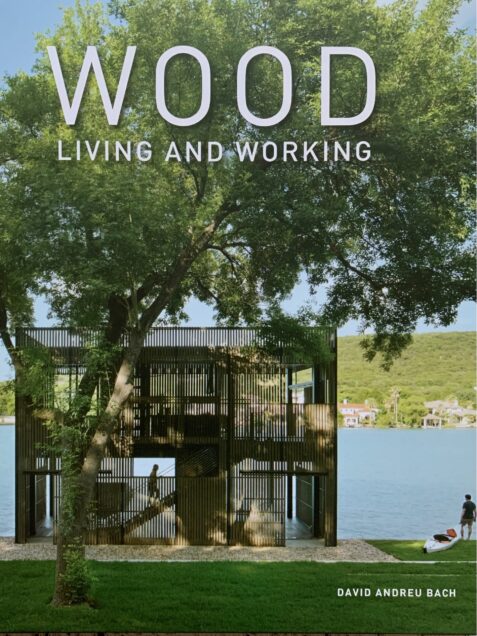 Wood Living And Working By David Andreu Bach