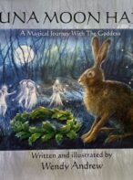 Luna Moon Hare: A Magical Journey with the Goddess By Wendy Andrew ( Hardcover Edition)