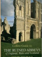 Collins Guide to the Ruined Abbeys of England, Wales and Scotland By Henry Thorold