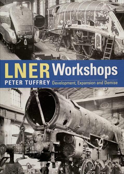 LNER Workshops By Peter Tuffrey