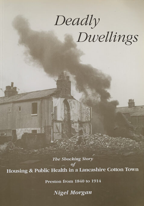 Deadly Dwellings: The Shocking Story of Housing and Health in a Lancashire Cotton Town