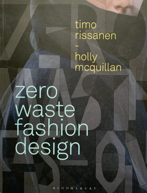Zero Waste Fashion Design By Timo Rissanen and Holly McQuillan