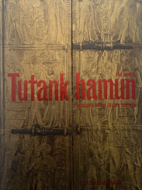 Tutankhamun: Treasures of the Golden Pharaoh: The Centennial Celebration