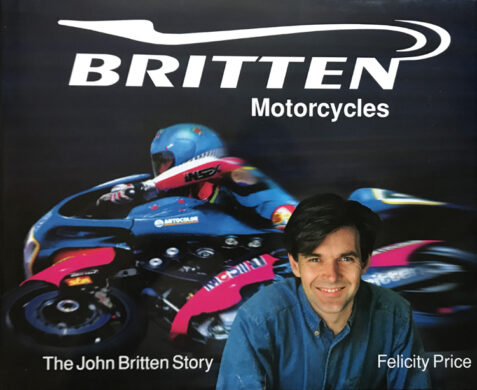 Britten Motorcycles: The John Britten Story by Felicity Price