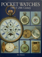 Pocket Watches: 19th & 20th Century By Alan Shenton