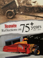 Reflections on 75+ Years of Teagle Machinery