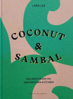 Coconut & Sambal: Recipes from my Indonesian Kitchen By Lara Lee