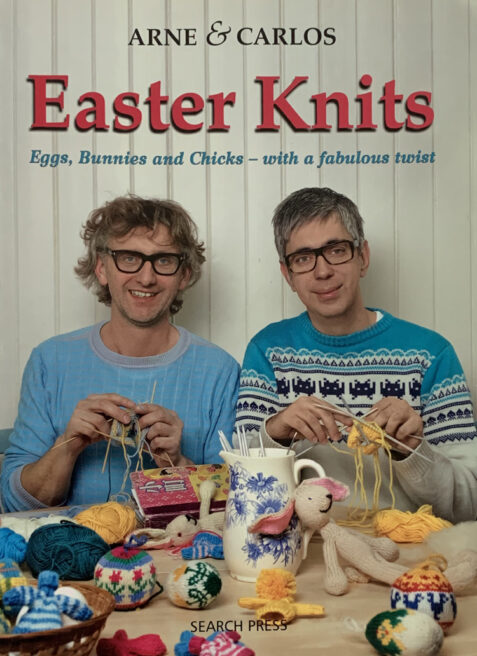 Arne & Carlos Easter Knits: Eggs, Bunnies and Chicks - with a Fabulous Twist