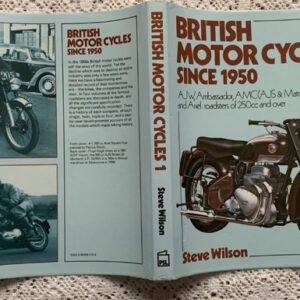 British Motorcycles since 1950 Volume 1 By Steve Wilson