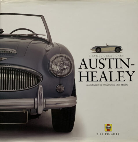 Austin-Healey: A Celebration Of The Fabulous Big Healey By Bill Piggott