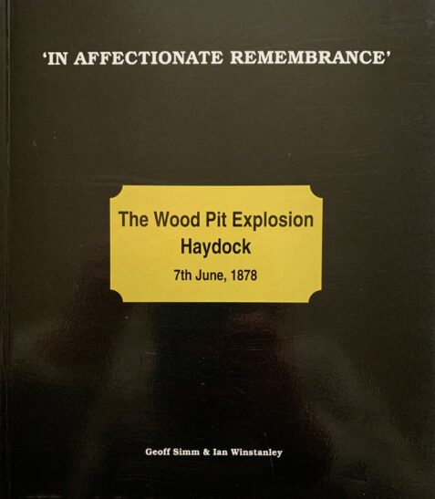 'In Affectionate Remembrance': The Wood Pit Explosion, Haydock