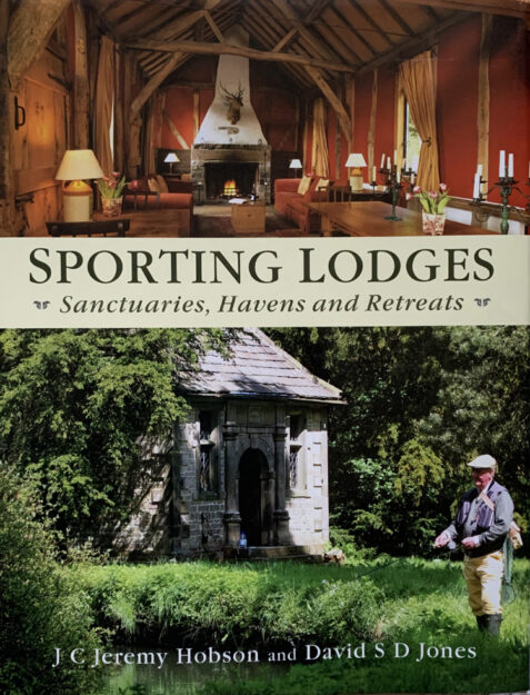 Sporting Lodges: Sanctuaries, Havens and Retreats By Jeremy J.C. Hobson