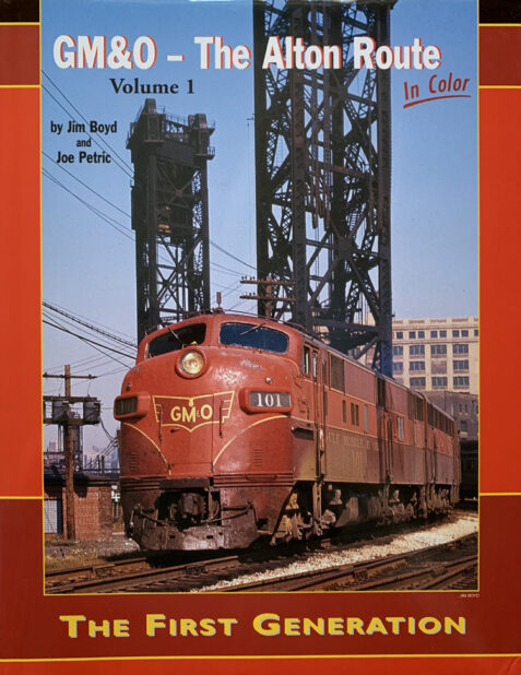 GM&O The Alton Route in Color Vol. 1: The First Generation By Jim Boyd