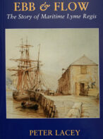 Ebb & Flow: The Story of Maritime Lyme Regis By Peter Lacey