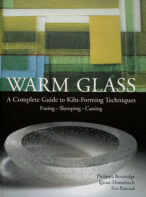 Warm Glass: A Complete Guide to Kiln-Forming Techniques