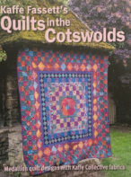 Kaffe Fassett's Quilts In The Cotswolds: Medallion Quilt Designs with Kaffe Collective Fabrics -Signed Copy