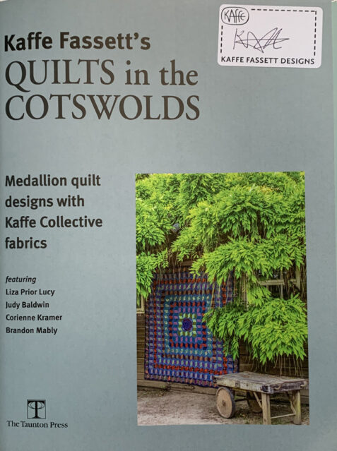 Kaffe Fassett's Quilts In The Cotswolds: Medallion Quilt Designs With Kaffe Collective Fabrics -Signed Copy