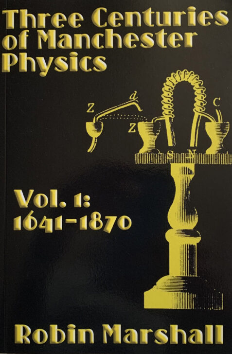 Three Centuries of Manchester Physics Vol 1: 1641-1870