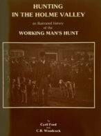 Hunting in the Holme Valley: An Illustrated History of the Working Man's Hunt - Signed