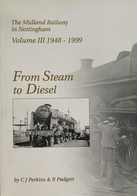 The Midland Railway in Nottingham: 1948-1999: From Steam to Diesel
