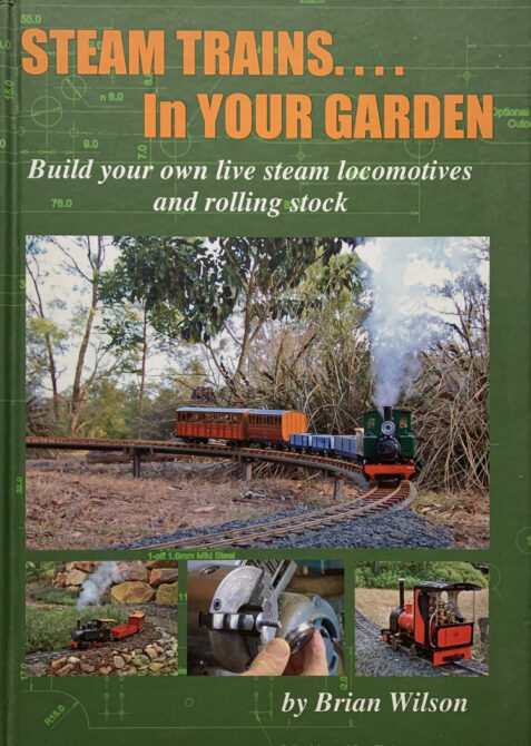 Steam Trains in your Garden by Brian Wilson