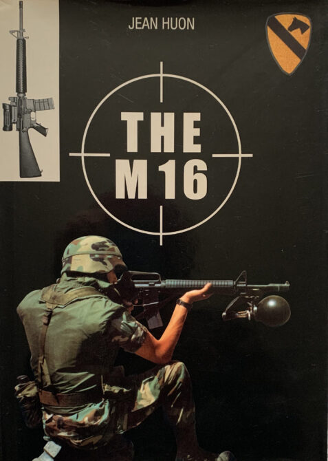 The M16: The History of the Rifle By Jean Huon