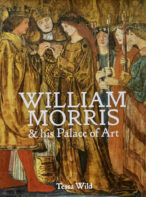 William Morris and his Palace of Art By Tessa Wild