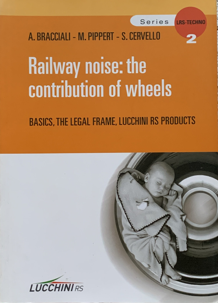 Railway noise: The Contribution of Wheels - Basics, The Legal Frame, Lucchini RS Products